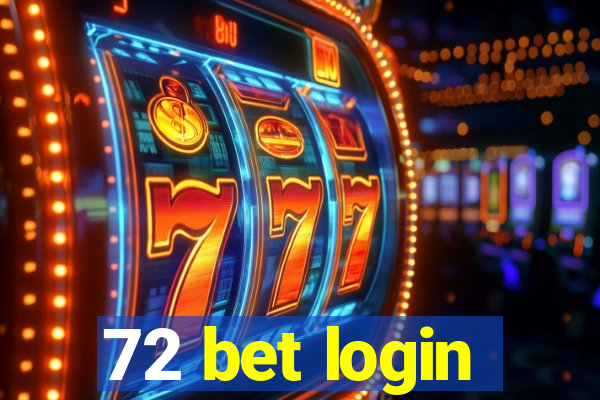 72 bet login